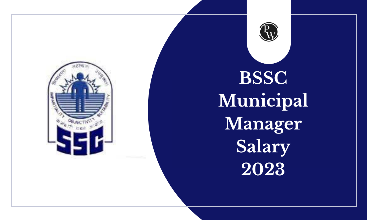 BSSC Municipal Manager Salary 2023