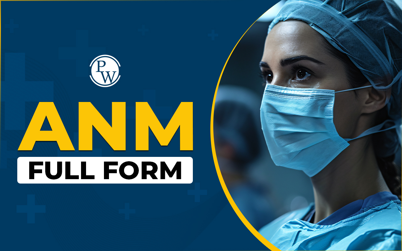 ANM Full Form, Check Course, Eligibility, Selection, Career Opportunity
