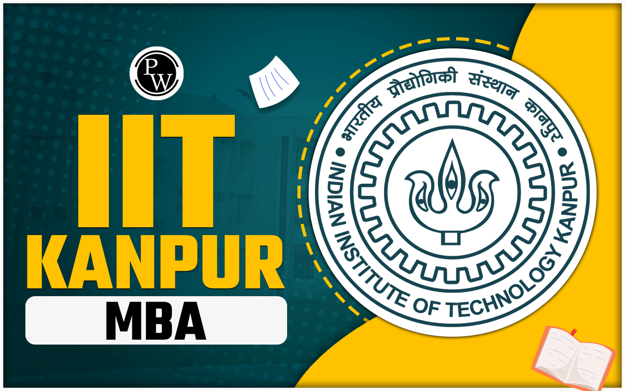 IIT Kanpur MBA; Admission 2024, Eligibility, Course, Placements, Fees, Cut Off,