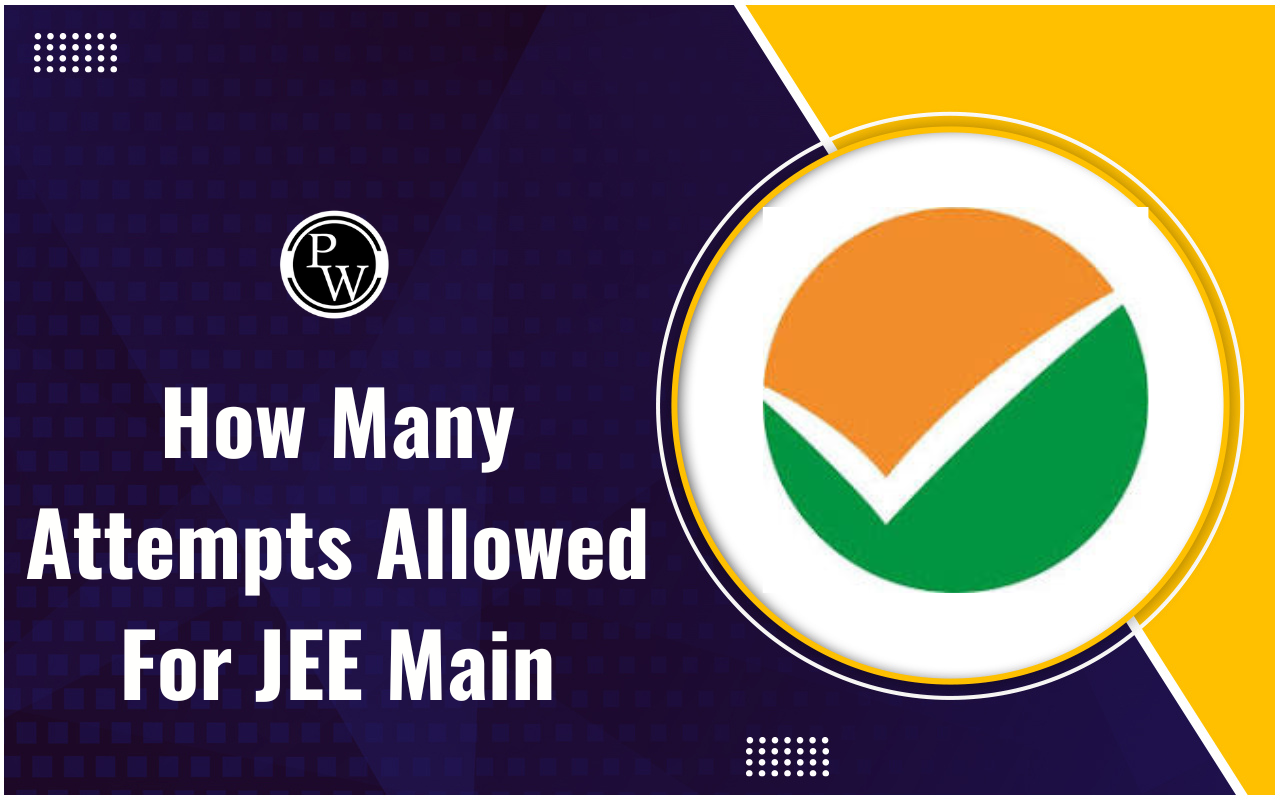 How Many Attempts Allowed For JEE Main