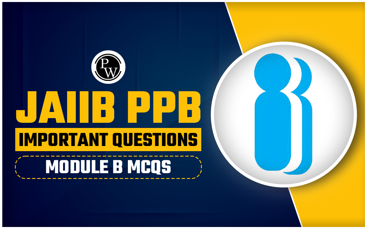 JAIIB PPB Important Questions Module B MCQs
