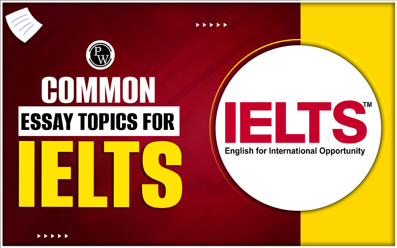 Common Essay Topics for IELTS