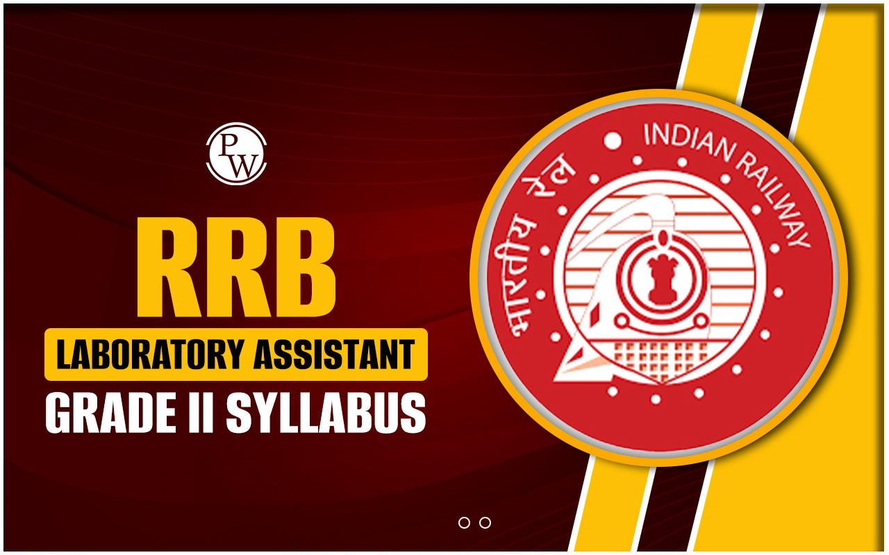 RRB Laboratory Assistant Grade II Syllabus, Check Subject wise Syllabus
