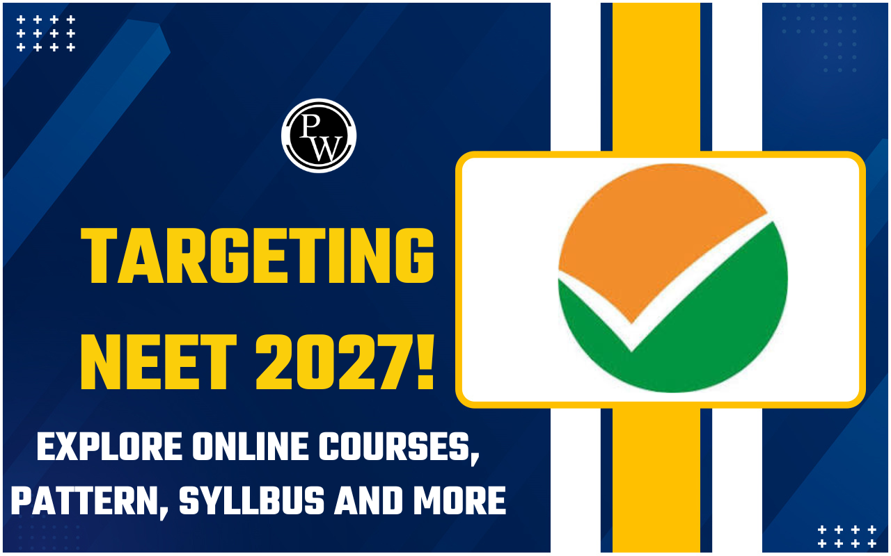 Targeting NEET 2027! Know Online Courses, Pattern, Syllabus and More