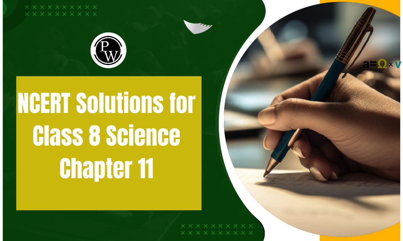 NCERT Solutions For Class 8 Science Chapter 11