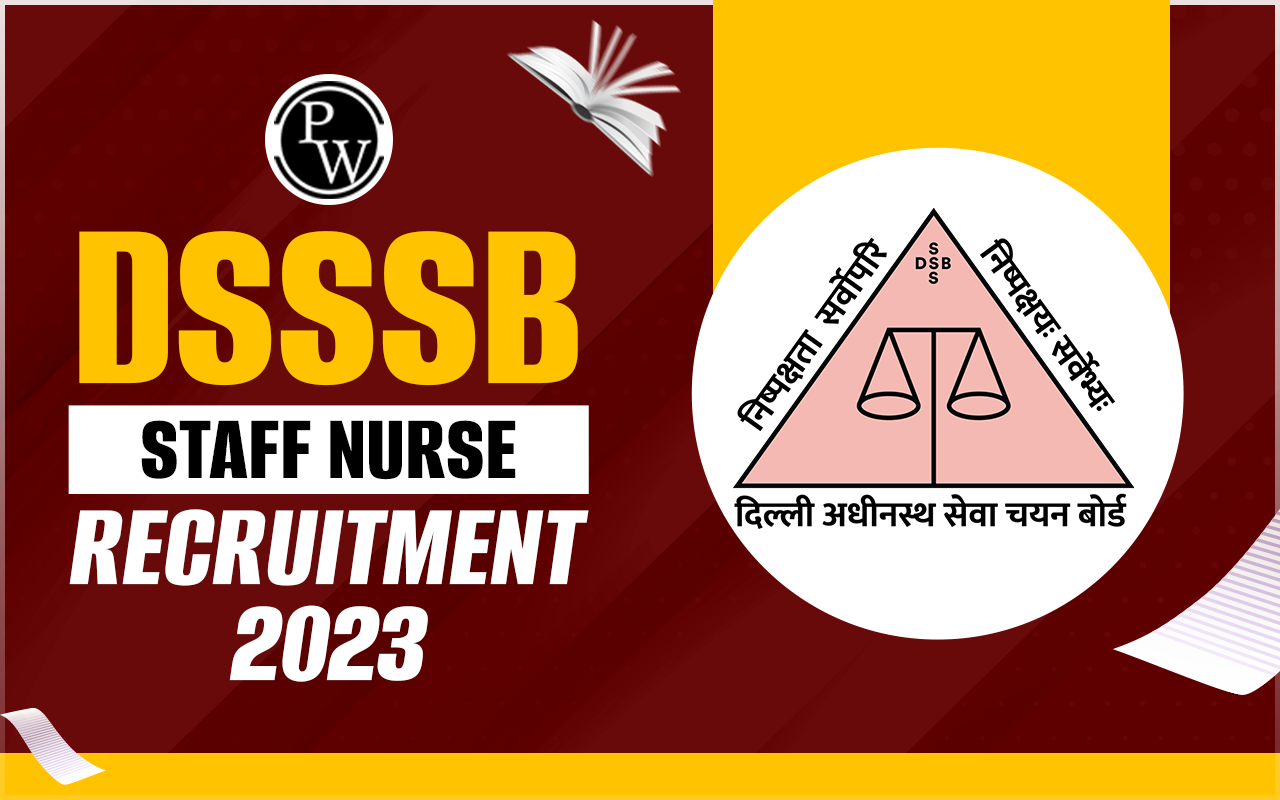 DSSSB Staff Nurse Recruitment 2023 Notification Out, Admit Card Soon @dsssbonline.nic.in