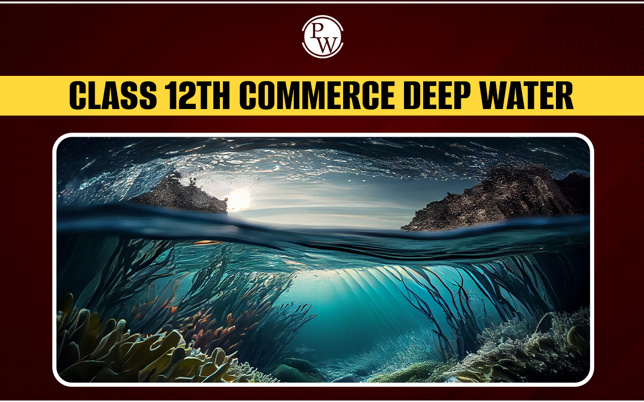 Class 12th Commerce Deep Water