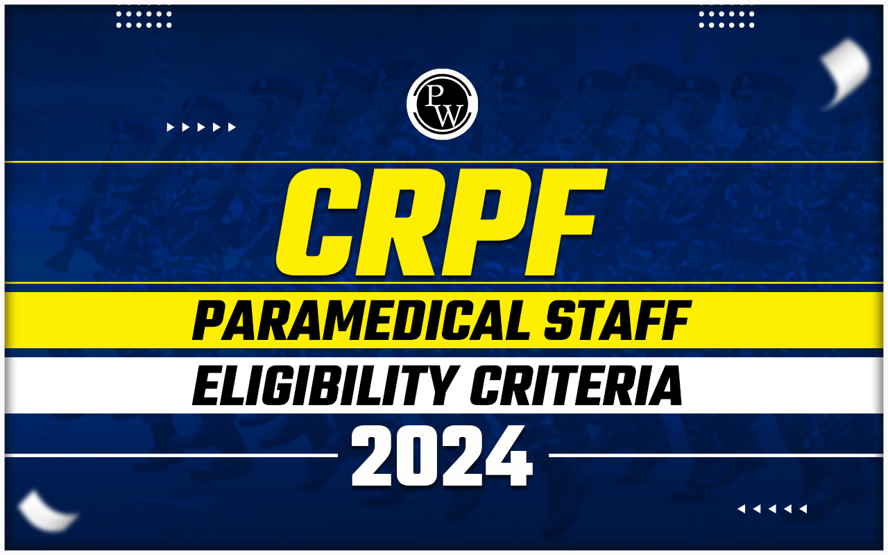 CRPF Paramedical Staff Eligibility Criteria 2024