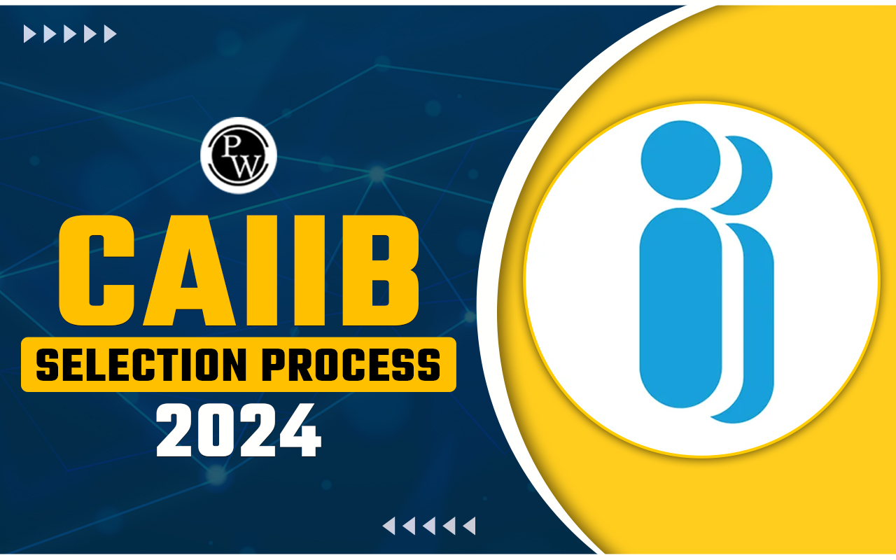 CAIIB Selection Process 2024