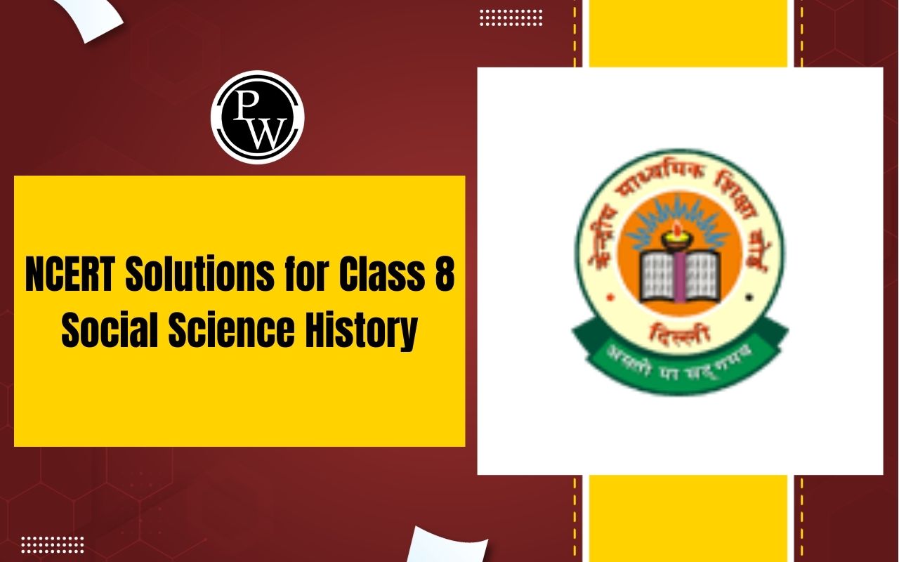 NCERT Solutions For Class 8 Social Science History