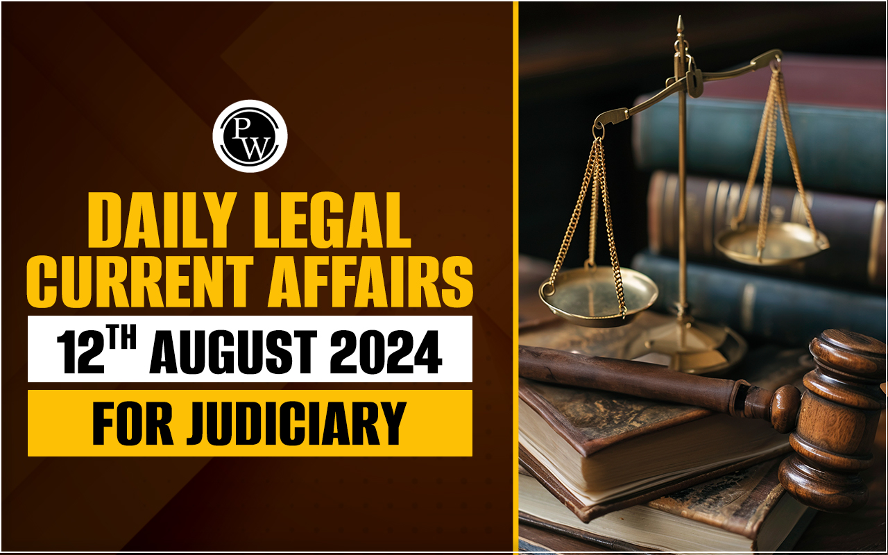 Daily Legal Current Affairs 12 August 2024