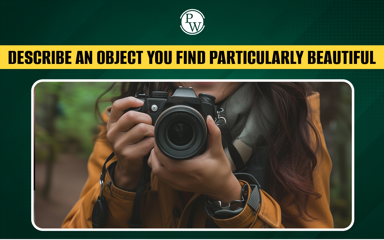 Describe an Object You Find Particularly Beautiful