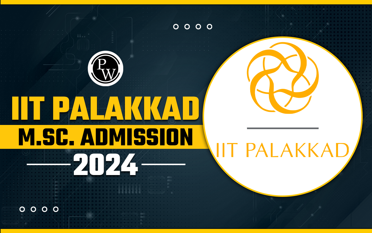 IIT Palakkad M.Sc. Admission 2024