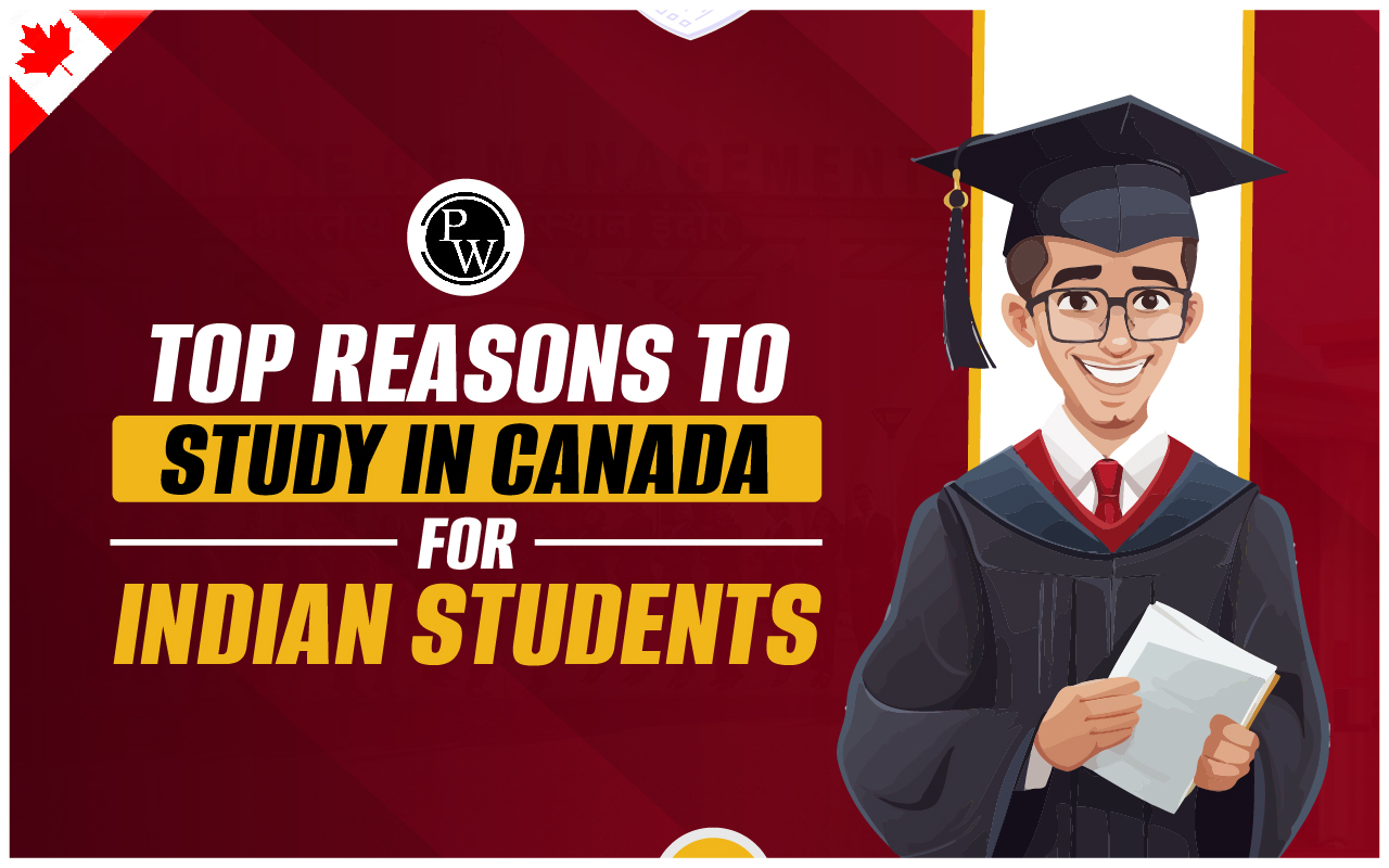 Top Reasons To Study in Canada for Indian Students