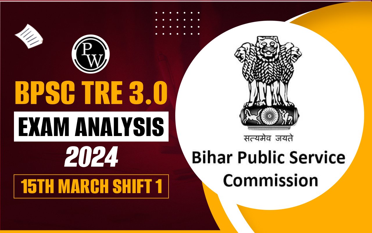 BPSC TRE 3.0 Exam Analysis 2024 15th March Shift 1
