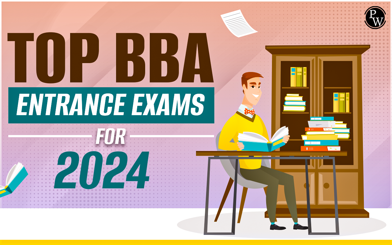 Top BBA Entrance Exams 2024, Application and Exam Dates