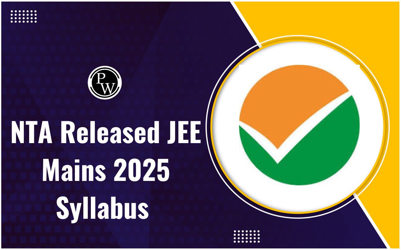 NTA Released JEE Mains 2025 Syllabus for Papers 1 and 2