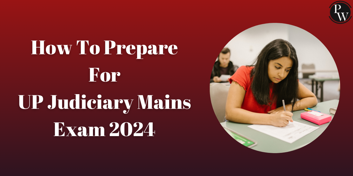 How To Prepare For UP Judiciary Mains Exam