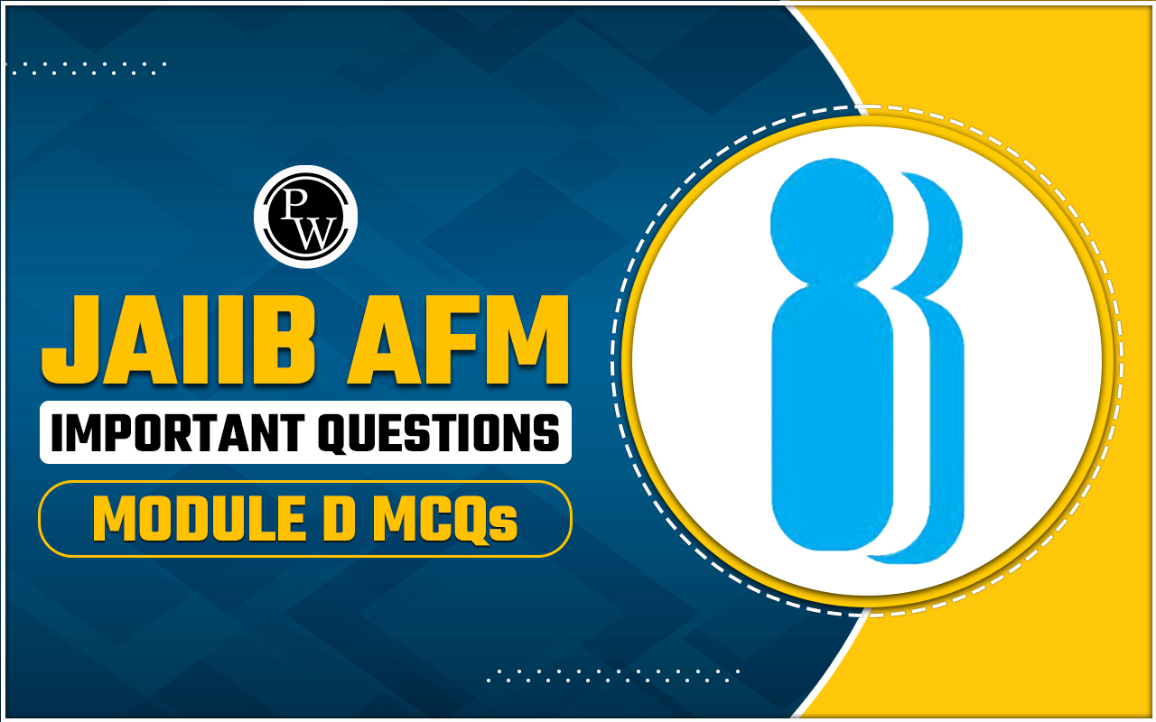 JAIIB AFM Important Questions Module D MCQs