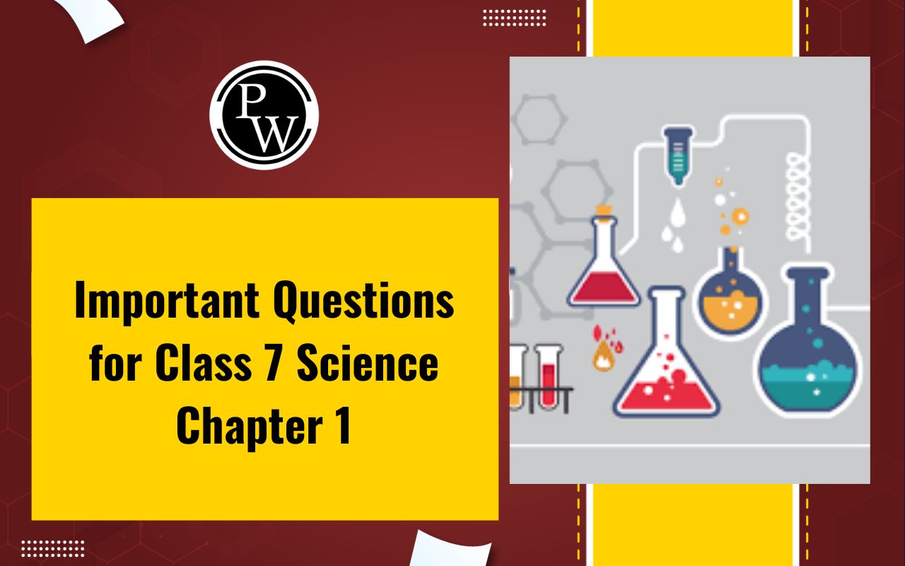 Important Questions for Class 7 Science Chapter 1