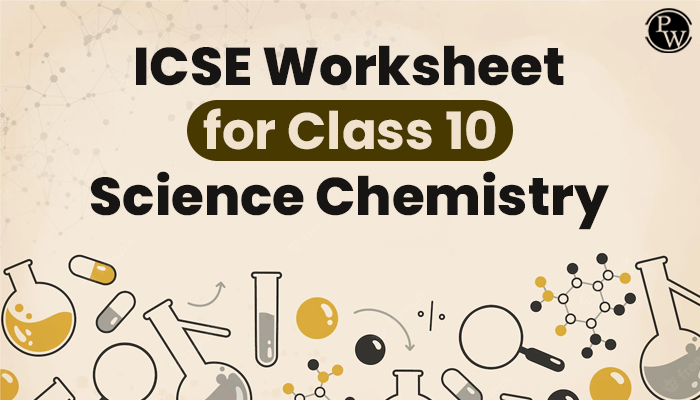 ICSE Worksheet for class 10 Chemistry
