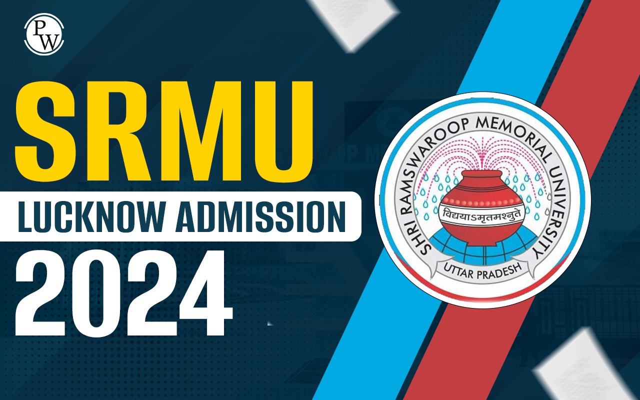 SRMU Lucknow Admission 2024, Fees Structure, Important Dates, Cutoff And  Eligibility