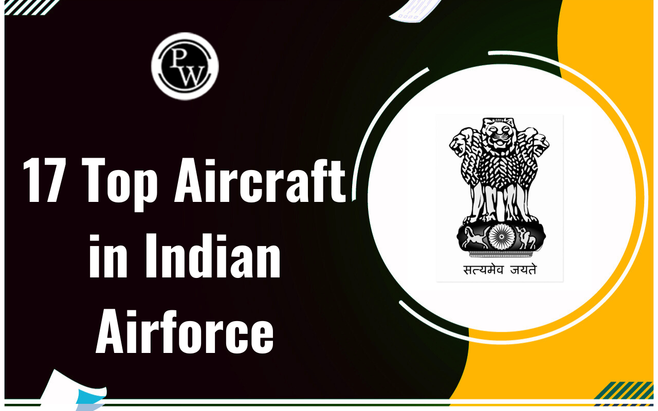 17 Top Aircraft in Indian Airforce