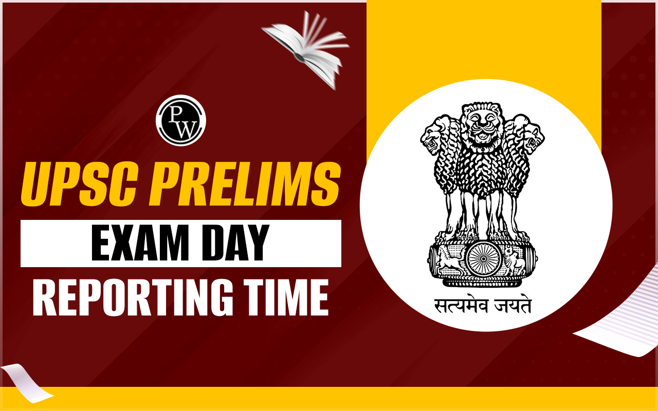 UPSC Prelims Exam Day Reporting Time