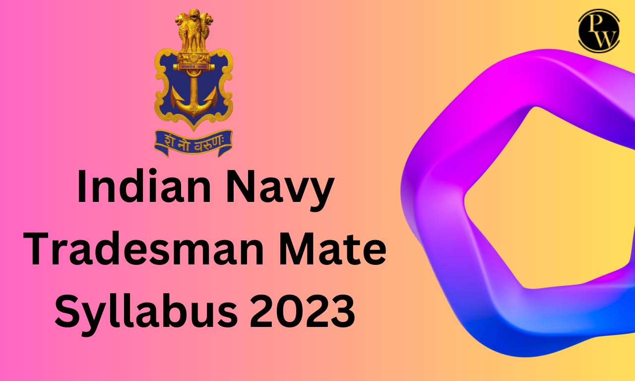 Indian Navy Tradesman Mate Syllabus 2023