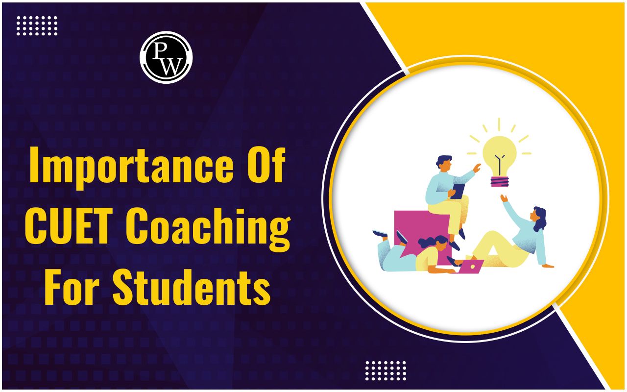 Importance Of CUET Coaching For Students