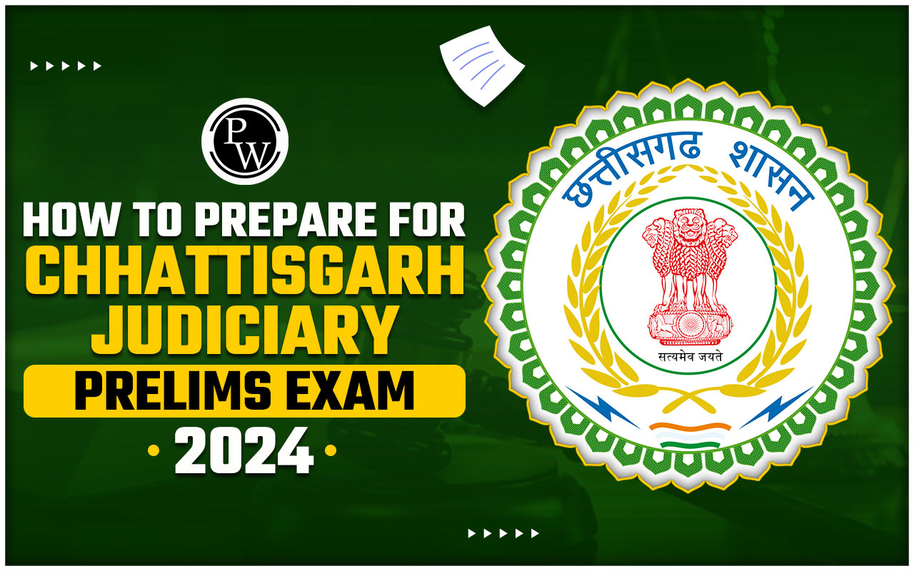 How to Prepare for Chhattisgarh Judiciary Prelims Exam 2024