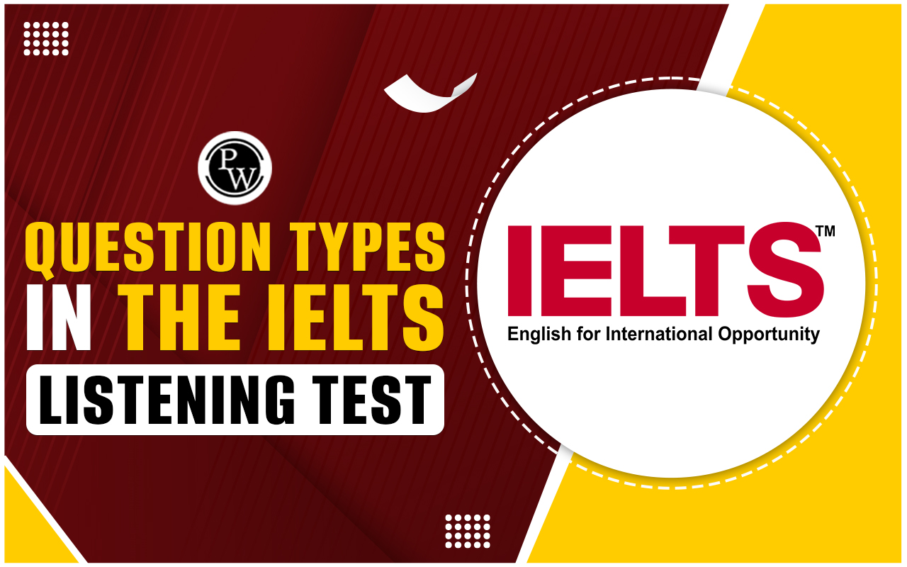 Question types in the IELTS Listening test