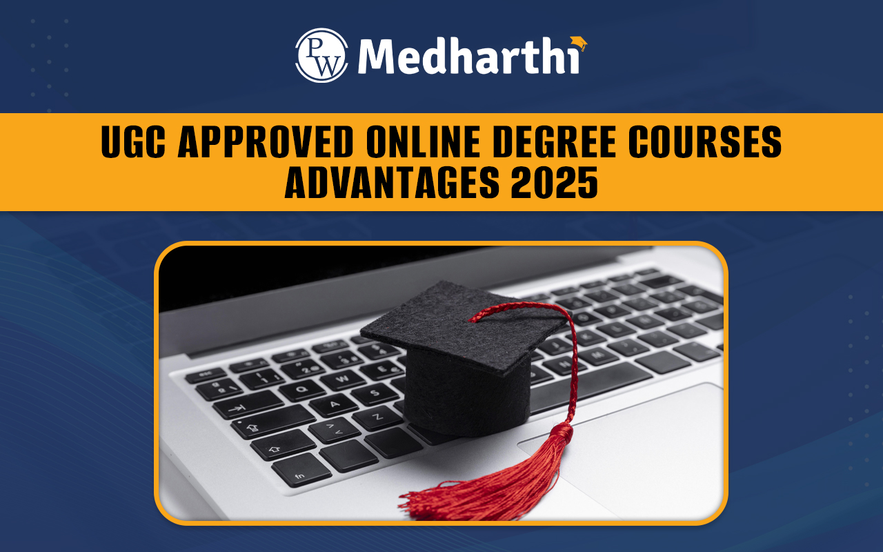 UGC Approved Online Degree Courses – Advantages 2025