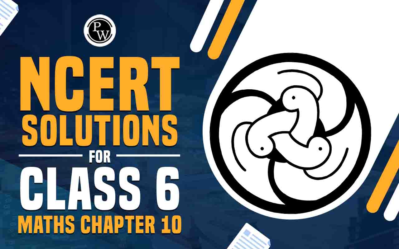NCERT Solutions For Class 6 Maths Chapter 10