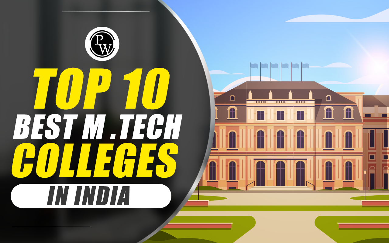 Top 10 M.Tech Colleges in India