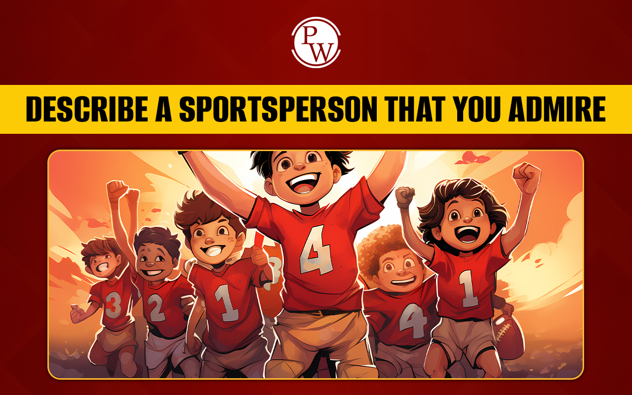 Describe a Sportsperson that you admire