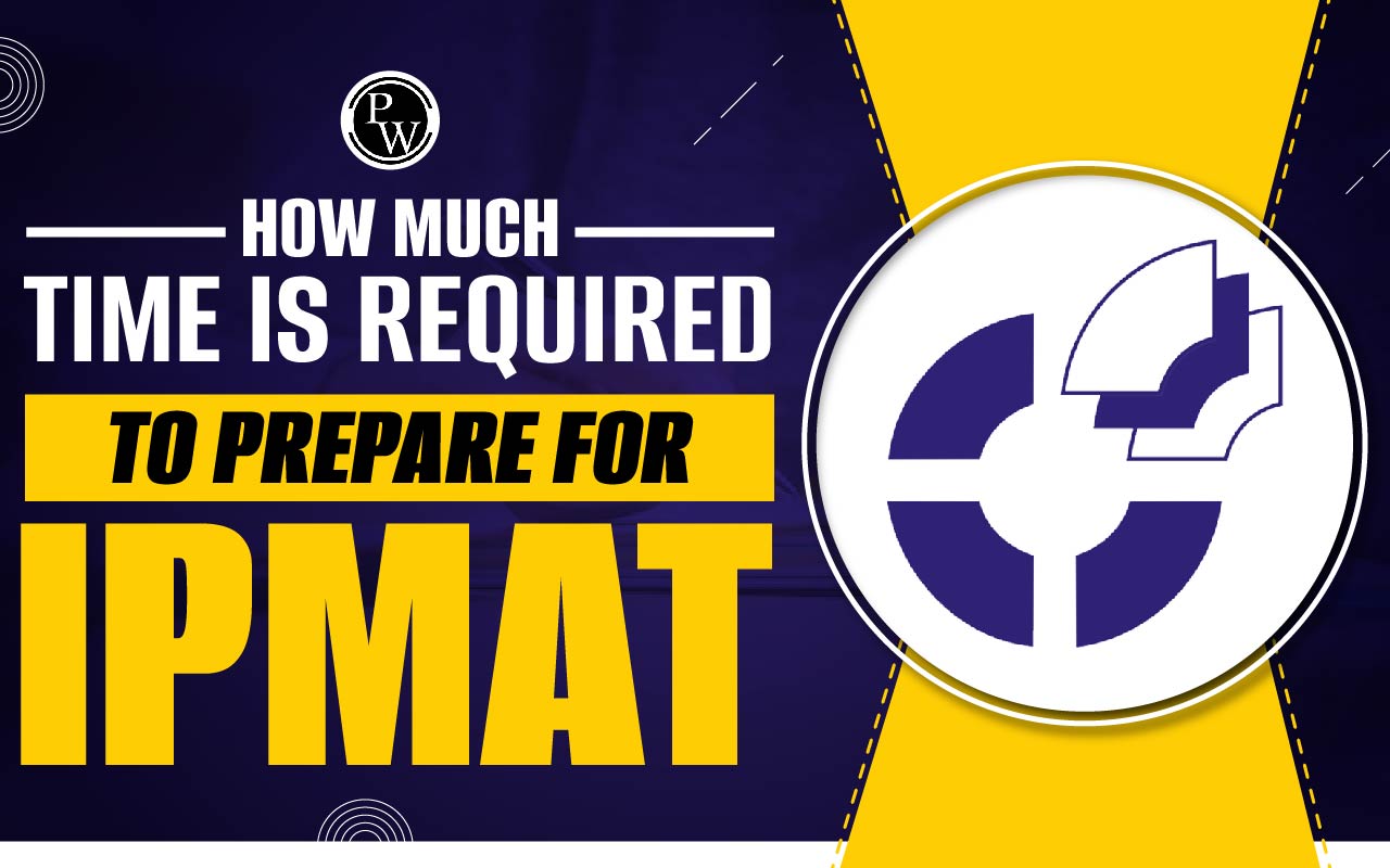 How much Time is Required to Prepare for IPMAT, Check Out Preparation Tips