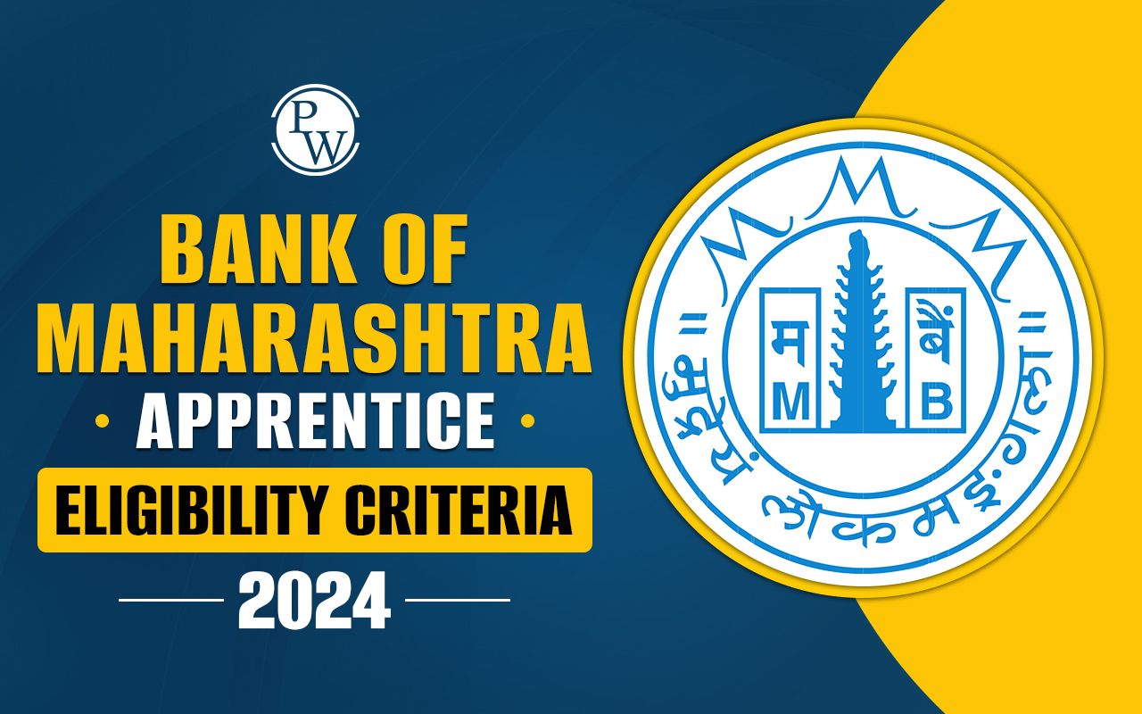 Bank Of Maharashtra Apprentice Eligibility Criteria 2024
