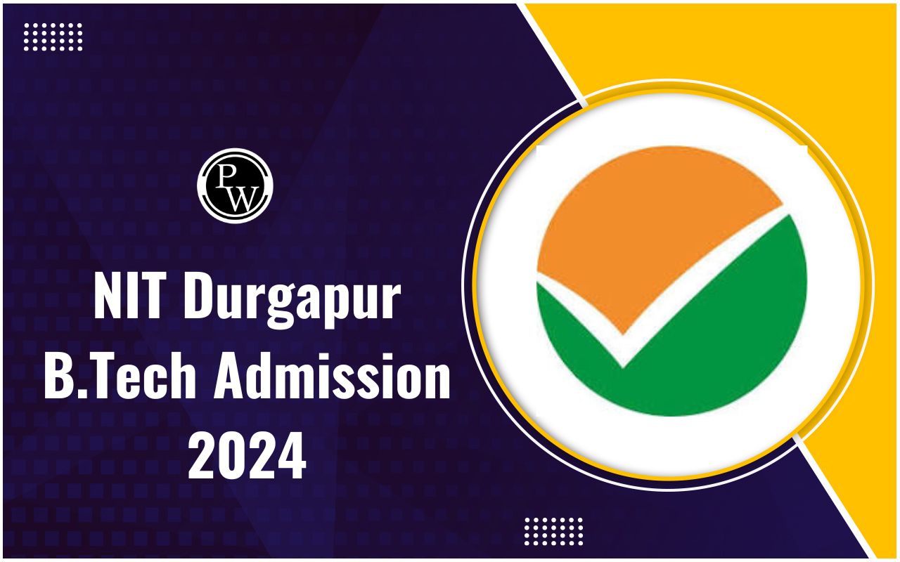 NIT Durgapur B.Tech Admission 2024