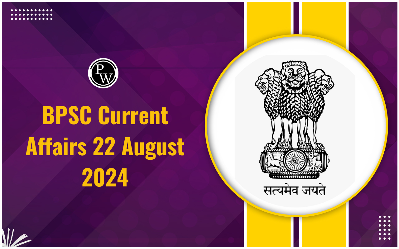 BPSC Current Affairs 22 August 2024