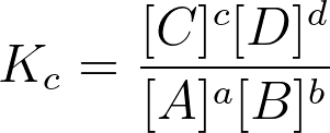 K_c = \frac{[C]^c [D]^d}{[A]^a [B]^b}
