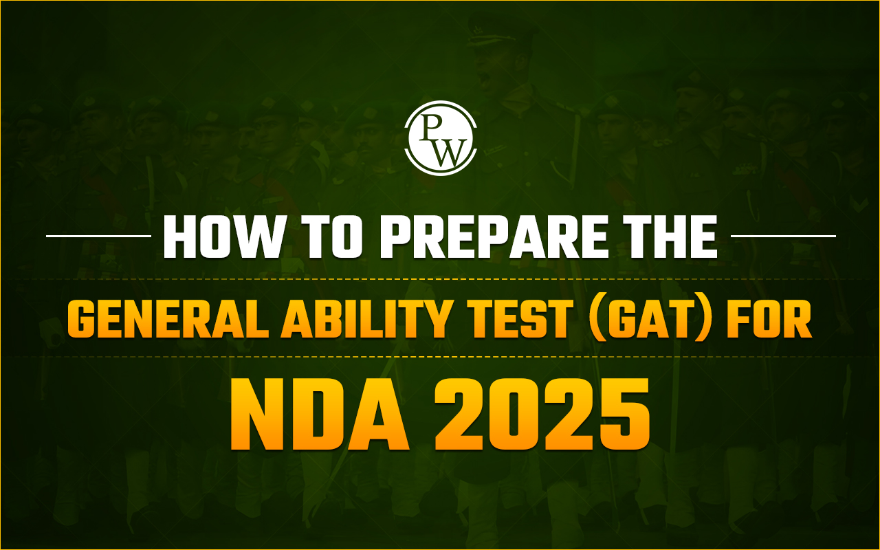 How to Crack the General Ability Test (GAT) for NDA 2025
