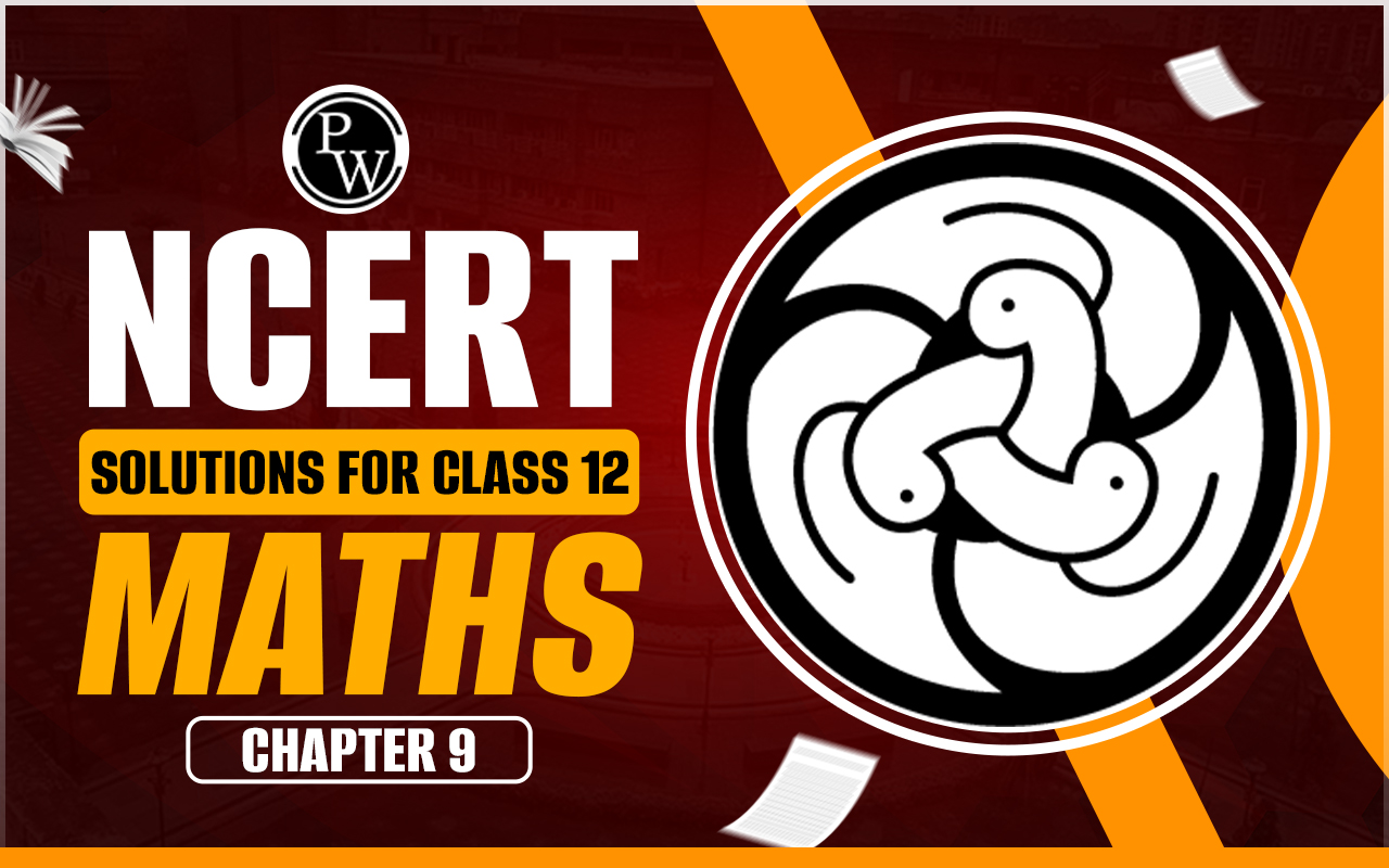 NCERT Solutions for Class 12 Maths Chapter 9