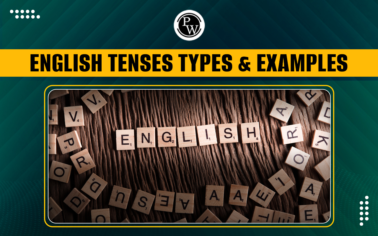 English Tenses Types & Examples