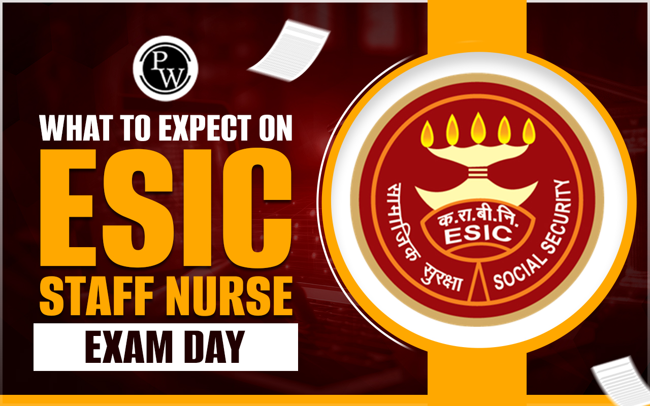 What to Expect on ESIC Staff Nurse Exam Day