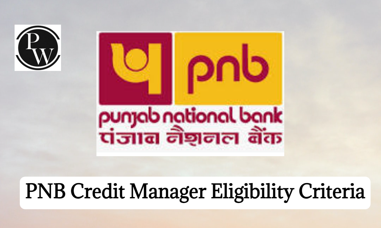 PNB Credit Officer Eligibility Criteria 2023, Age Limit & Educational Qualification