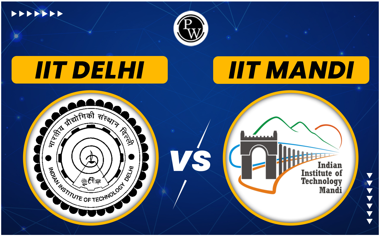IIT Delhi vs IIT Mandi