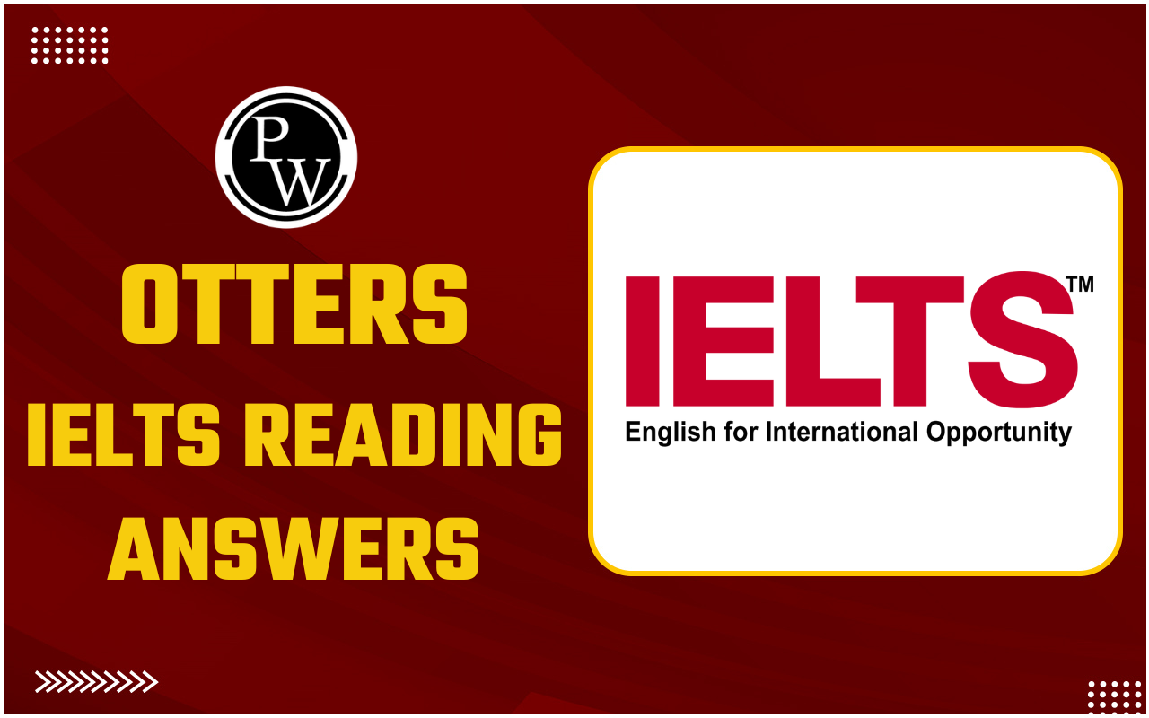 Otters IELTS Reading Answers with Passages and Tips to Answer