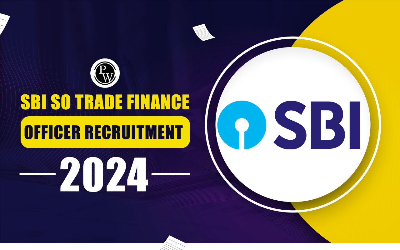 SBI SO Trade Finance Officer Recruitment 2024
