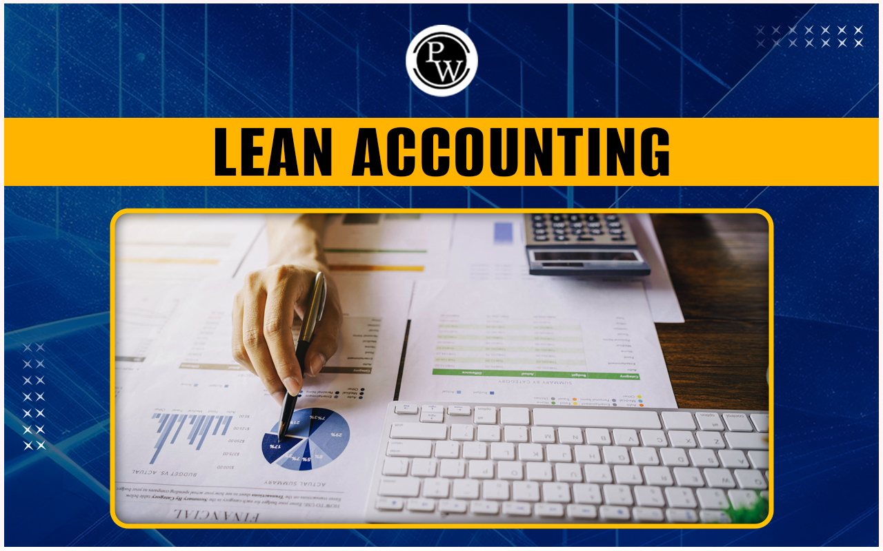 Lean Accounting, Meaning, How It Works, and Advantages
